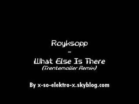 Royksopp - What Else Is There (Trentemoller Remix)