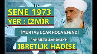 Timurtaş Hocaefendi İzmirde Yaşadığı Bir Hatıra Ibretlik Hadise Allah Yoluna Adanmış Bi̇r Ömür