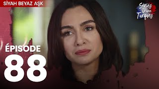 Siyah Beyaz Aşk - Épisode 88