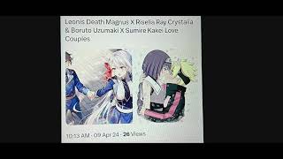 Leonis Death Magnus X Riselia Ray Crystalia & Boruto Uzumaki X Sumire Kakei Love Couples