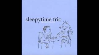 Watch Sleepytime Trio Like My Plain video
