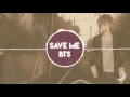 ► BTS - Save ME【NIGHTCORE】