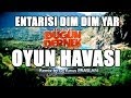 DÜGÜN DERNEK (ENTARISI DIM DIM YAR) Official Remix Oyun Havası 2014 - Sinema Yorum