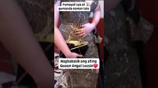 Nagbabalik Ang Ating Queen Angel Locsin