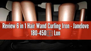 Review 6 In 1 Hair Wand Curling Iron - Janelove 180-450 Long-Lasting Ceramic Hair Curlers, 0.35 To