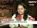 Nepal earthquake: Under-14 girls' football team reaches Delhi