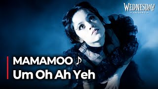 Wednesday Season 2Mamamoo - Um Oh Ah Yeh 음오아예 Mveng Cc