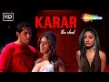 पैसों के लिए की शर्मनाक हरकत  | Karar | Full Movie | Tarun Arora, Mahek Chahal, Jyothi Rana