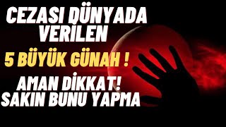 5 Büyük Günah Cezası Dünyada Verilecek Günahlar Aman Dikkat Et