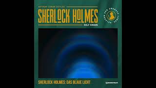 Die Neuen Romane: Sherlock Holmes: Das Blaue Licht (Komplettes Hörbuch)
