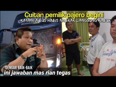 Cuitan pemilik Pajero begini‼️katanya bus nabrak langsung kabur‼️ini jawaban mas Rian tegas