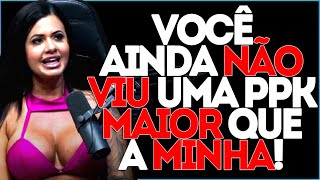 Eu Tenho A Maior Ppk Da América Latina - Pamella Cristiny Pampam
