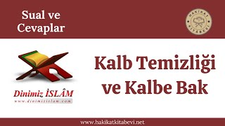 Kalb Temizliği Ve Kalbe Bak Dinimiz Islam