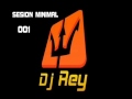 Sesion MinimaL 001 - Dj Rey