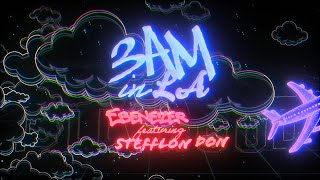 Watch Ebenezer 3am In La feat Stefflon Don video