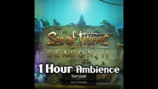 1 Hour Season 11 Title Menu | Diving Sound Effects & Becalmed Theme | Main Menu | Sea Of Thieves