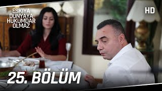 Eşkıya Dünyaya Hükümdar Olmaz 25. Bölüm Hd İzle