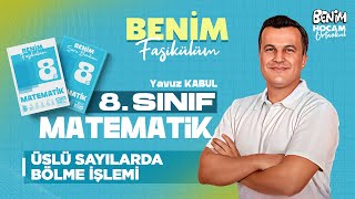 14 8.Sınıf - Matematik - Üslü Sayılarda Bölme İşlemi - Yavuz Kabul - 2026