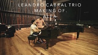 Leandro Cabral Trio | Universal Music | ALFA | Making Of