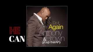 Watch Anthony Brown  Group Therapy Do It Again video