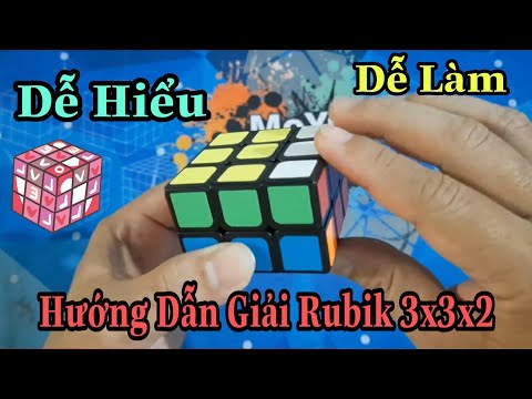 Hướng Dẫn Giải Rubik 3X3x2 Cơ Bản Dễ Hiểu Dễ Làm ( Cube Rubik )