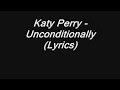Watch: Katy Perry - Unconditionally(lyrics+audio) Katy Perry - Unconditionally(lyrics+audio)