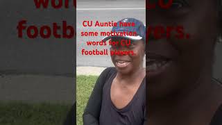Cu Auntie Have Some Encouragement Words For Cu Football.