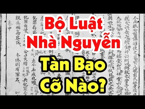 Từng Là Nỗi Khiếp Sợ Của Dân Chúng, Bộ Luật Của Triều Đại Phong Kiến Việt Cuối Cùng Dã Man Cỡ Nào?