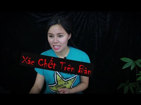 Truyện Ma Bắp Đọc II Xác Chết Trên Bàn II