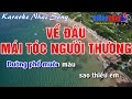 Karaoke Nhạc Sống - Về Đâu Mái Tóc Người Thương - Beat chất lượng cao