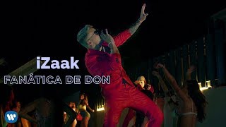 Izaak - Fanática De Don (Official Video)