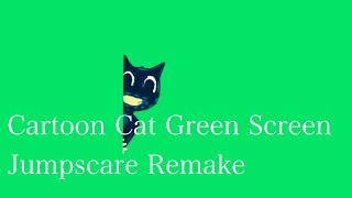 Cartoon Cat Green Screen Jumpscare Remake