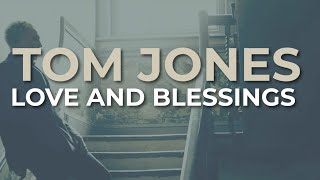 Watch Tom Jones Love And Blessings video