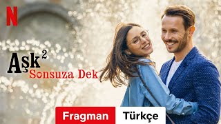 Aşk² Sonsuza Dek Fragman Türkçe Fragman Netflix