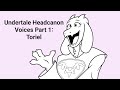 Undertale Headcanon Voices - Toriel