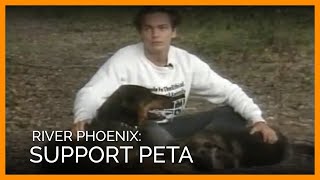 River Phoenix: Support PETA