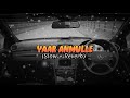 Yaar Anmulle Song (Slow & Reverb)