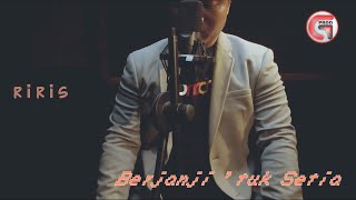 RIRIS - BERJANJI TUK SETIA (  MUSIC  )