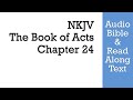 Acts 24 - NKJV (Audio Bible & Text)