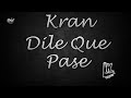 Kran de Dile Que Pase