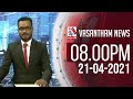 Vasantham TV News 8.00 PM 21-04-2021