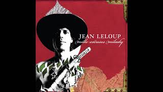 Watch Jean Leloup Mille Excuses Milady video