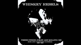 Watch Whiskey Rebels Streets Gave You To Me video