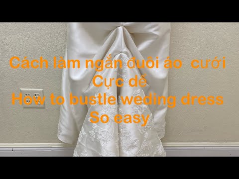 Chia sẻ cuộc sống/cách làm ngắn đuôi áo cưới/how to bustle a wedding dress /Tammy Thai vlog
