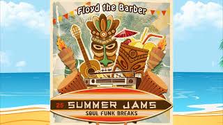 Floyd The Barber - Summer Jams 25 (Funk Breaks Soul Mix)