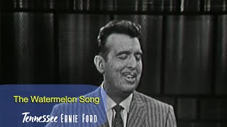 Watch Tennessee Ernie Ford The Watermelon Song video
