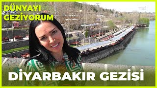 Dünyayı Geziyorum - Diyarbakır | 1 Mayıs 2022