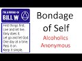 Alcoholics Anonymous - Pages 60 - 63 - "Bondage of Self"