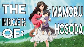 The Intricacies of Mamoru Hosoda