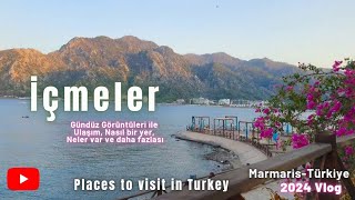 İçmeler- Marmaris Vlog 1 2024 - İçmelerde Neler Var - Marmaris Gezilecek Yerler